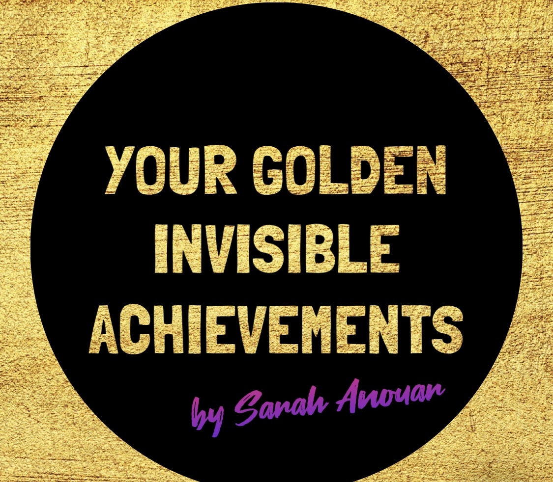Your golden invisible achievements